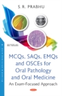 Image for MCQs, SAQs, EMQs and OSCEs for Oral Pathology and Oral Medicine