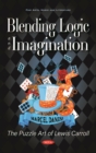 Image for Blending Logic and Imagination: The Puzzle Art of Lewis Carroll