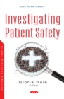Image for Investigating Patient Safety