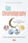 Image for Gas Chromatography : History, Methods and Applications