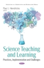 Image for Science Teaching and Learning : Practices, Implementation and Challenges
