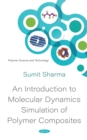 Image for An Introduction to Molecular Dynamics Simulation of Polymer Composites