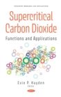 Image for Supercritical Carbon Dioxide: Functions and Applications