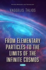 Image for From Elementary Particles to the Limits of the Infinite Cosmos
