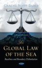 Image for The Global Law of the Sea: Baselines and Boundary Delimitation