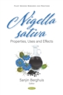 Image for Nigella Sativa: Properties, Uses and Effects: Properties, Uses and Effects