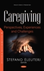Image for Caregiving: Perspectives, Experiences and Challenges