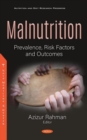 Image for Malnutrition : Prevalence, Risk Factors and Outcomes
