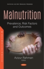 Image for Malnutrition: Prevalence, Risk Factors and Outcomes