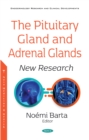Image for The Pituitary Gland and Adrenal Glands: New Research