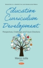 Image for Education Curriculum Development: Perspectives, Challenges and Future Directions