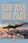 Image for God Was Our Pilot