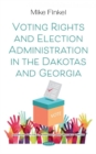 Image for Voting Rights and Election Administration in the Dakotas and Georgia