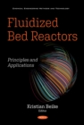 Image for Fluidized Bed Reactors: Principles and Applications