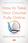 Image for How to Take Your Course Fully Online