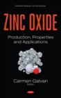Image for Zinc Oxide: Production, Properties and Applications