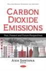 Image for Carbon Dioxide Emissions : Past, Present and Future Perspectives