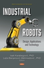 Image for Industrial Robots: Design, Applications and Technology