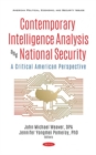 Image for Contemporary Intelligence Analysis and National Security : A Critical American Perspective