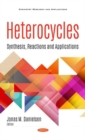 Image for Heterocycles : Synthesis, Reactions and Applications