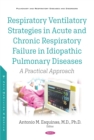 Image for Respiratory Ventilatory Strategies in Acute and Chronic Respiratory Failure in Idiopathic Pulmonary Diseases: A Practical Approach