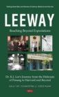 Image for Leeway : Reaching Beyond Expectations. Dr. K.J. Lee&#39;s Journey from the Hideouts of Penang to Harvard and Beyond