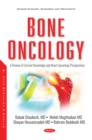 Image for Bone Oncology: A Review of Current Knowledge and Novel Upcoming Perspectives