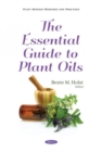Image for The Essential Guide to Plant Oils