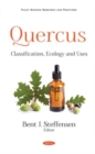 Image for Quercus : Classification, Ecology and Uses