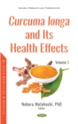 Image for Curcuma Longa and Its Health Effects. Volume 1