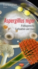 Image for Aspergillus Niger: Pathogenicity, Cultivation and Uses