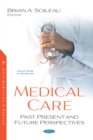 Image for Medical Care: Past, Present and Future Perspectives