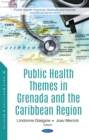 Image for Public Health Themes in Grenada and the Caribbean Region