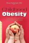 Image for Childhood Obesity : Causes, Prevention and Management