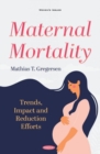 Image for Maternal Mortality : Trends, Impact and Reduction Efforts