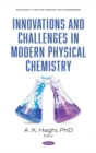 Image for Innovations and challenges in modern physical chemistry  : research and practices