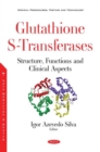Image for Glutathione S-Transferases : Structure, Functions and Clinical Aspects