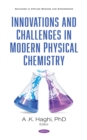 Image for Innovations and challenges in modern physical chemistry: research and practices