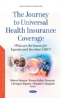 Image for The Journey to Universal Health Insurance Coverage : What are the lessons for Uganda and the other LMIC?