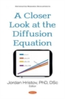 Image for A Closer Look at the Diffusion Equation