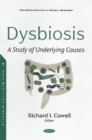 Image for Dysbiosis : A Study of Underlying Causes