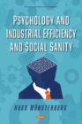 Image for Psychology and Industrial Efficiency and Social Sanity