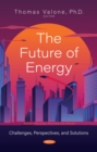 Image for The future of energy: challenges, perspectives, and solutions
