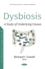 Image for Dysbiosis: A Study of Underlying Causes