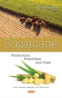 Image for Sugarcane  : production, properties and uses