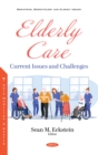 Image for Elderly Care: Current Issues and Challenges