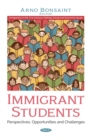 Image for Immigrant Students: Perspectives, Opportunities and Challenges