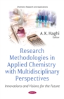Image for Research Methodologies in Applied Chemistry with Multidisciplinary Perspectives: Innovations and Visions for the Future