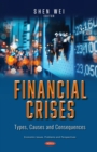 Image for Financial Crises: Types, Causes and Consequences