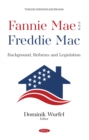 Image for Fannie Mae and Freddie Mac: Background, Reforms and Legislation